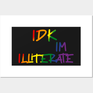 IDK im illiterate Posters and Art